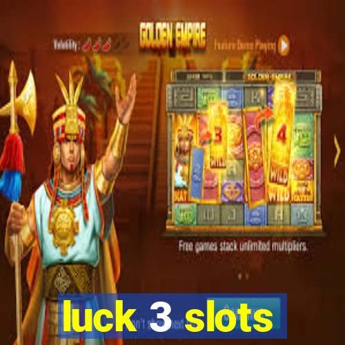 luck 3 slots